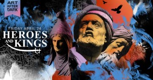 ARTafterDARK: Heroes and Kings @ Honolulu Museum of Art | Honolulu | Hawaii | United States